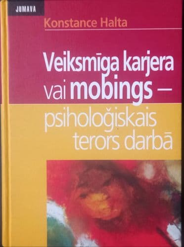 Veiksmīga karjera vai mobings - psiholoģiskais terors darbā