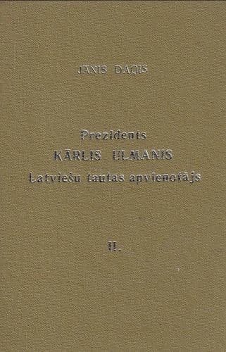 Prezidents Kārlis Ulmanis Latviešu tautas apvienotājs 2