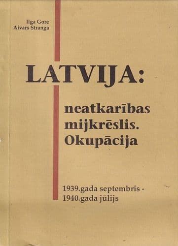 Latvija: neatkarības mijkrēslis. Okupācija